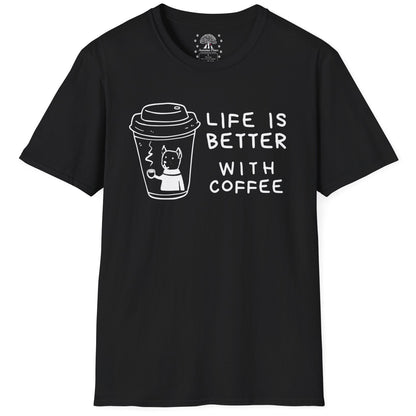 Life Is Better With Coffee T-Shirt