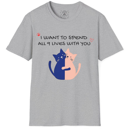 I Want To Spend My 9 Lives With You T-Shirt