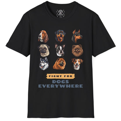 Fight for Dogs Everywhere T-Shirt