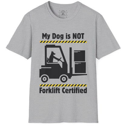 Not Forklift Certified Dog T-Shirt