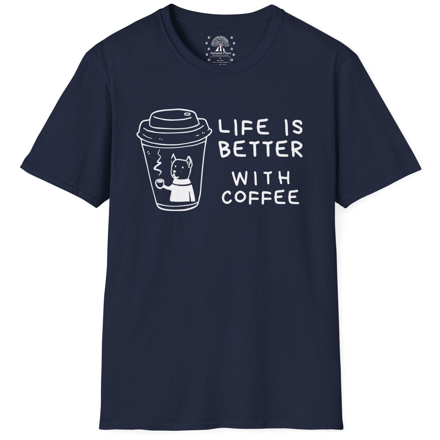 Life Is Better With Coffee T-Shirt