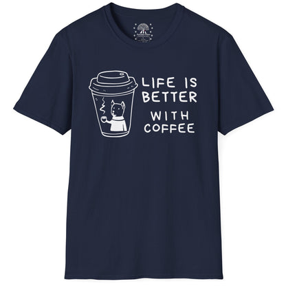 Life Is Better With Coffee T-Shirt