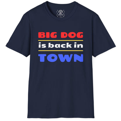 Big Dog Is Back In Town T-Shirt