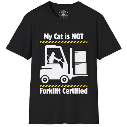 Not Forklift Certified Cat T-Shirt