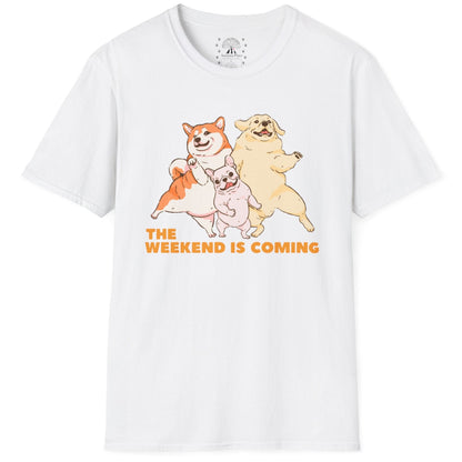 The Weekend Is Coming T-Shirt