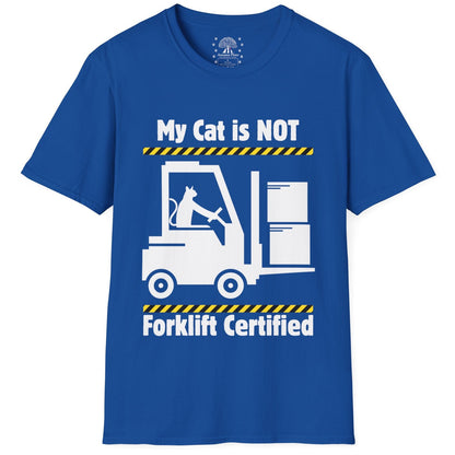 Not Forklift Certified Cat T-Shirt
