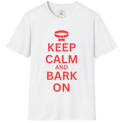 Keep Calm And Bark On T-Shirt