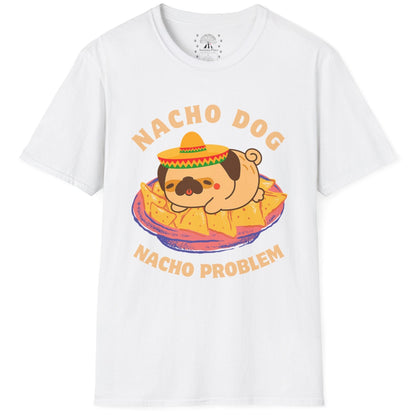 Nacho Dog Nacho Problem T-Shirt