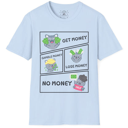 Get-Gamble-Lose-No Money T-Shirt