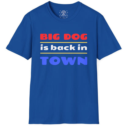 Big Dog Is Back In Town T-Shirt