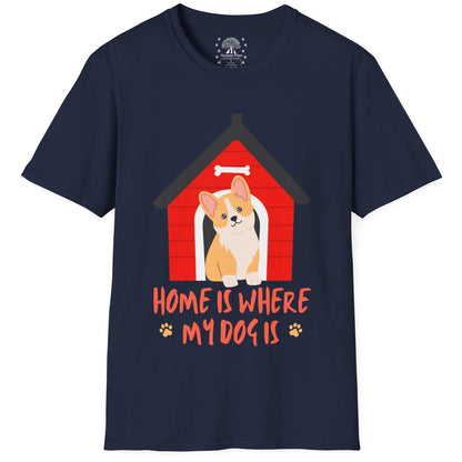 Home Is Where my Dog Is T-Shirt