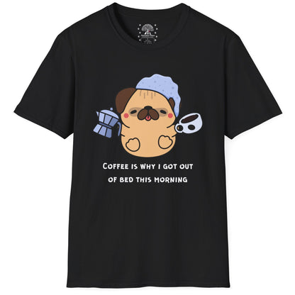 Coffee's Why I Get Out Of Bed T-Shirt