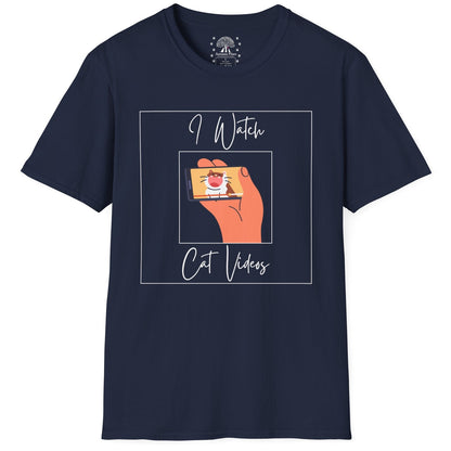 I Watch Cat Videos T-Shirt