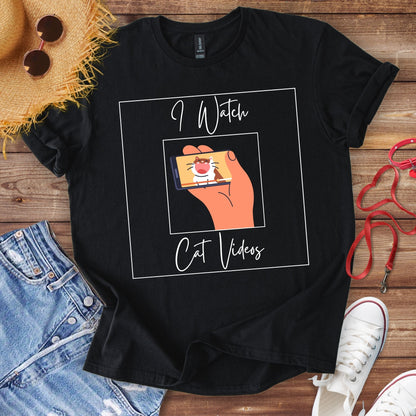 I Watch Cat Videos T-Shirt
