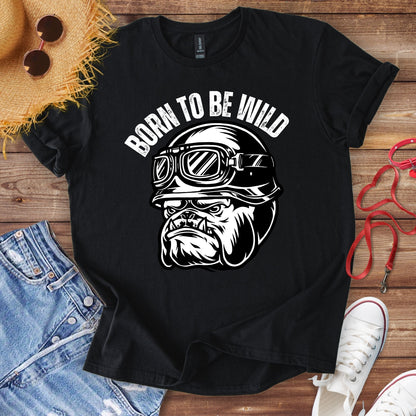 Born To Be Wild T-Shirt