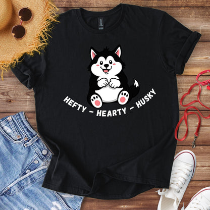 Hefty, Hearty, Husky T-Shirt