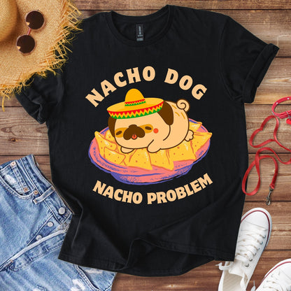 Nacho Dog Nacho Problem T-Shirt