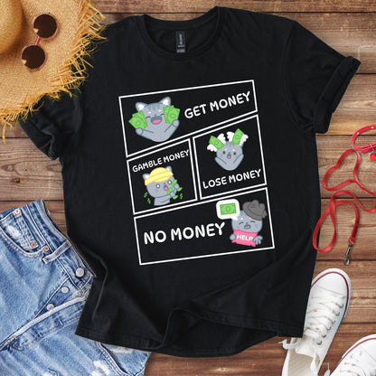Get-Gamble-Lose-No Money T-Shirt