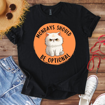 Mondays Should Be Optional T-Shirt
