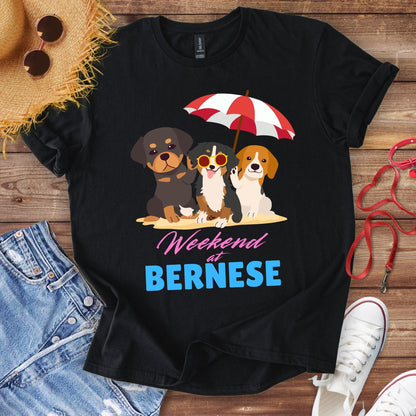Weekend At Bernese T-Shirt