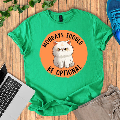 Mondays Should Be Optional T-Shirt