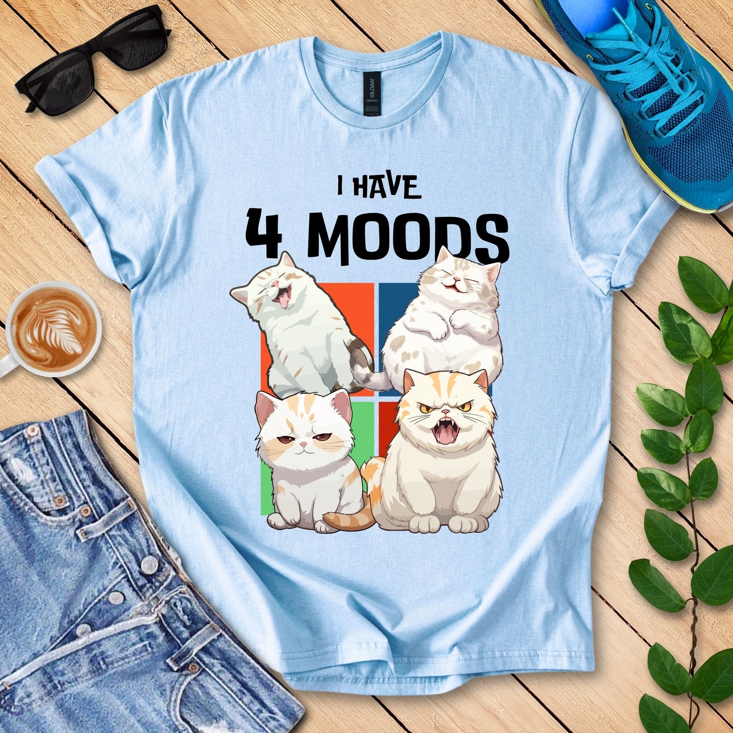 I Have 4 Moods T-Shirt