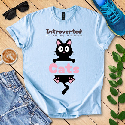 Introverted But Willing To Discuss Cats T-Shirt