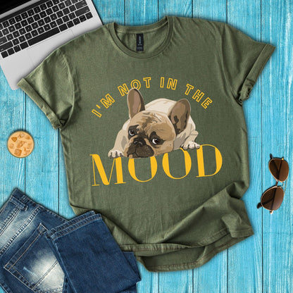 I'm Not In The Mood T-Shirt