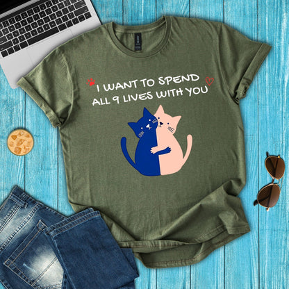 I Want To Spend My 9 Lives With You T-Shirt