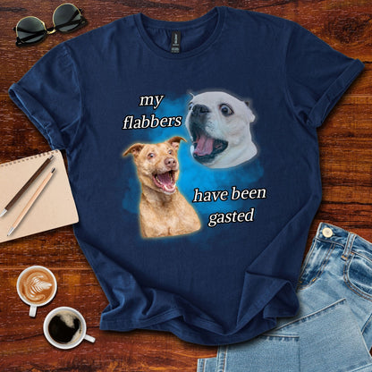 My Flabbers Have Been Gasted T-Shirt