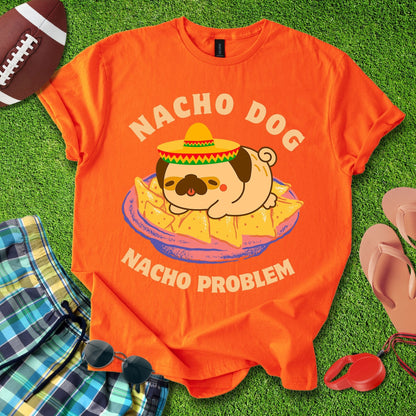 Nacho Dog Nacho Problem T-Shirt