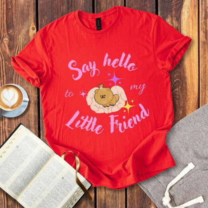 Say Hello To My Little Friend T-Shirt