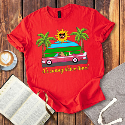 It's Sunny Drive Time! T-Shirt