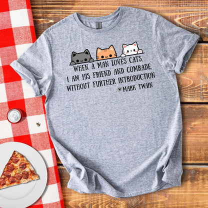 When A Man Loves His Cats / Mark Twain Quote T-Shirt
