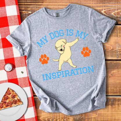 My Dog Is My Inspiration T-Shirt