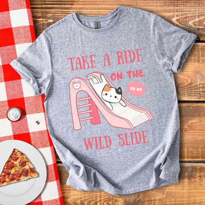 Take A Ride On The Wild Slide T-Shirt
