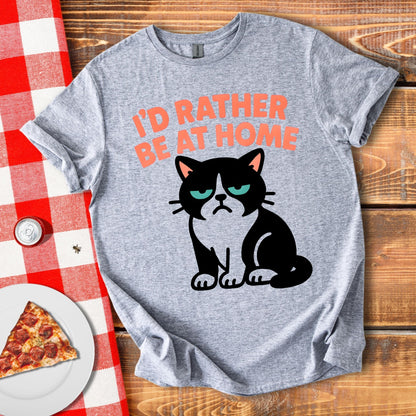 I'd Rather Be At Home T-Shirt