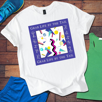 Grab Life By The Tail T-Shirt