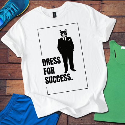 Dress For Success T-Shirt